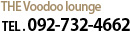 THE Voodoo lounge TEL 092-732-4662
